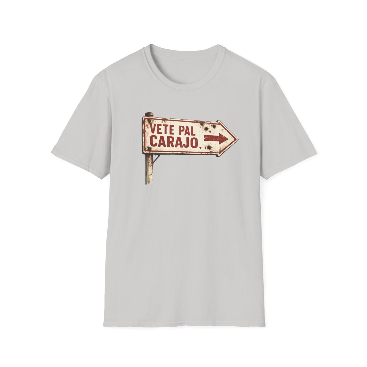 Vete pal Carajo T-Shirt