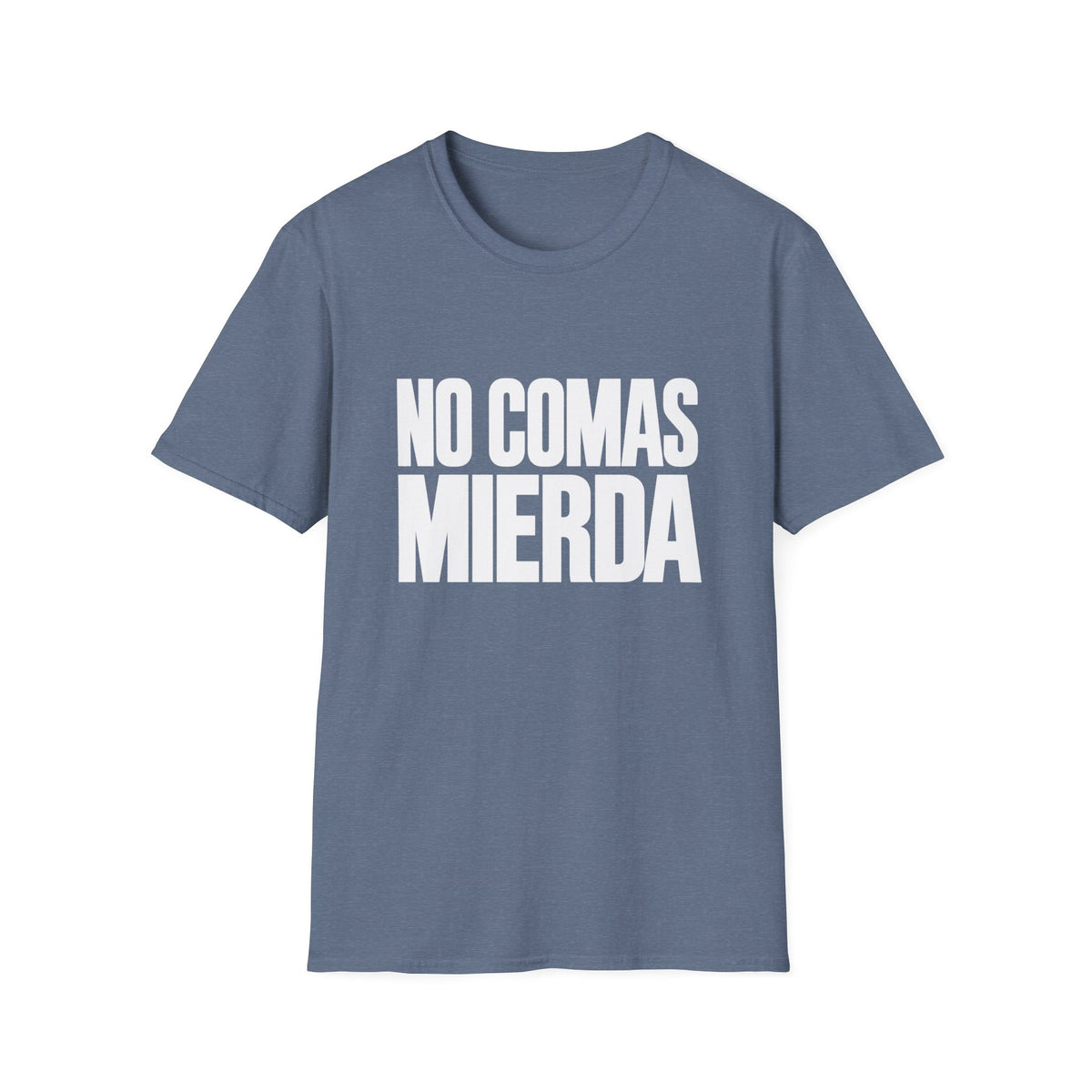 No comas mierda T-Shirt