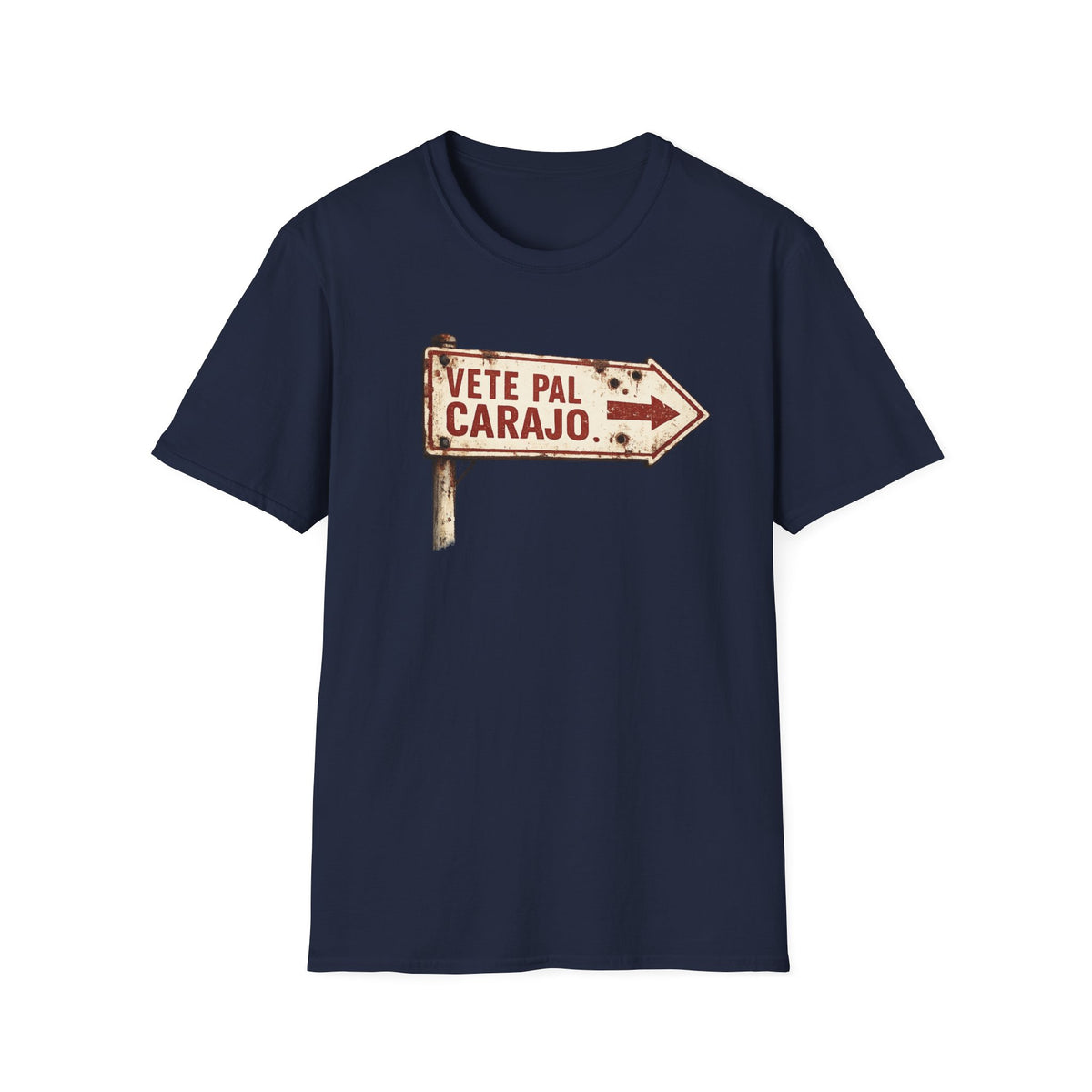 Vete pal Carajo T-Shirt