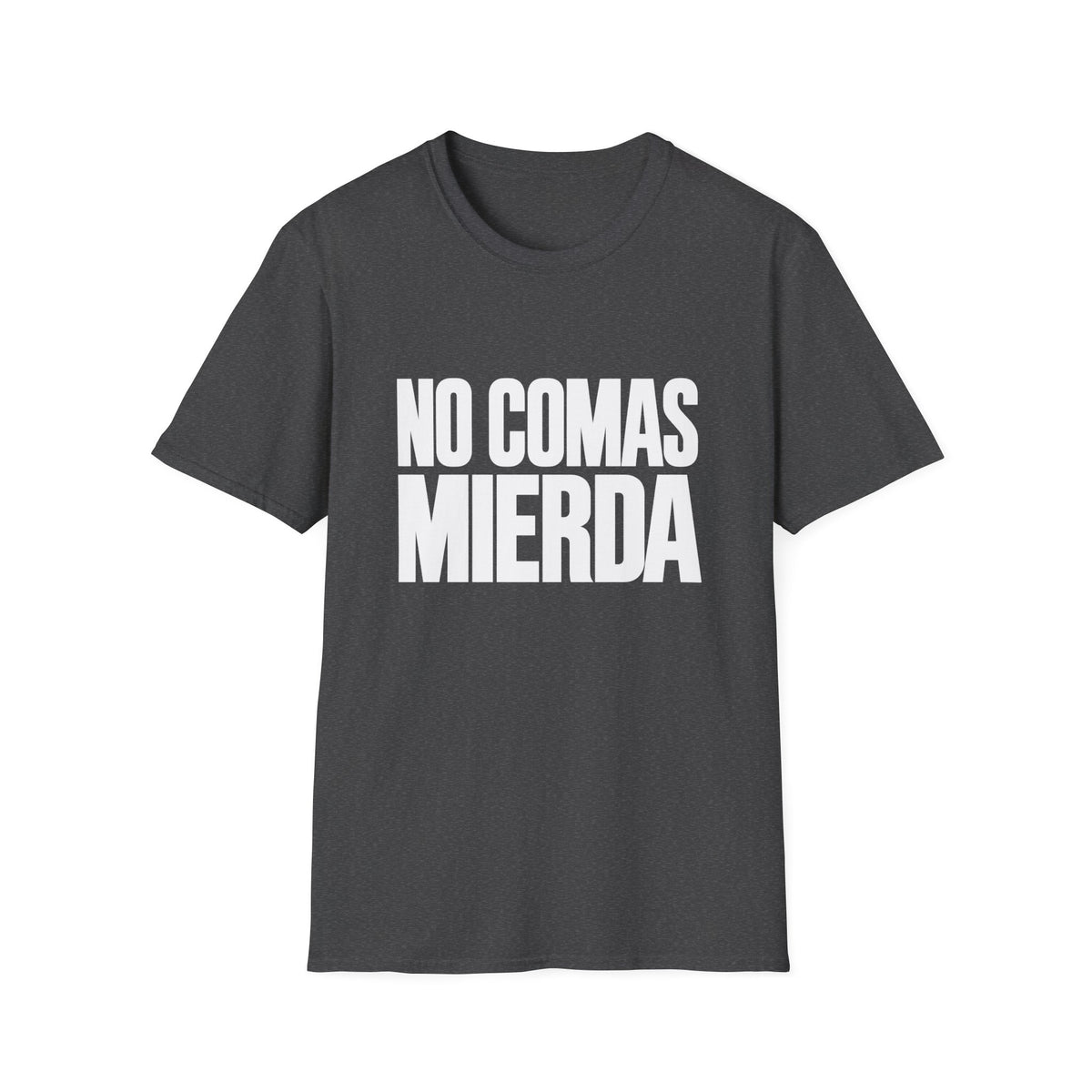 No comas mierda T-Shirt