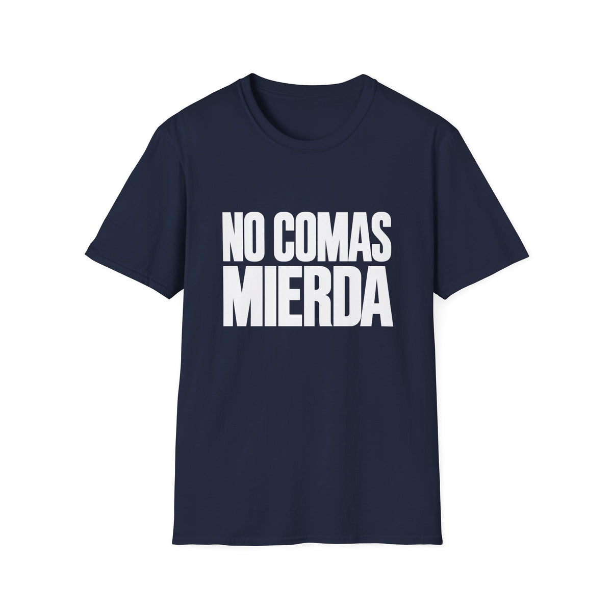 No comas mierda T-Shirt
