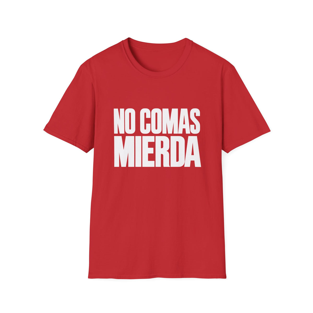 No comas mierda T-Shirt